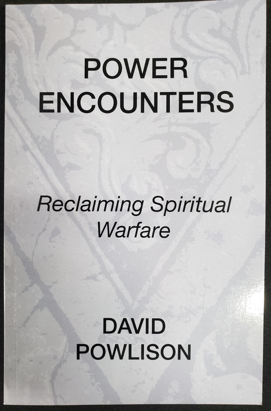 Power Encounters: Reclaiming Spiritual Warfare by David Powlison