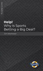Help! Why Is Sports Betting a Big Deal (Teen Lifeline) by Jim Newheiser