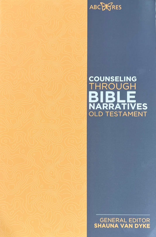 Counseling Through Bible Narratives Old Testament
