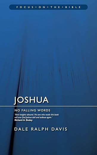 Joshua: No Falling Words by Dave Ralph Davis