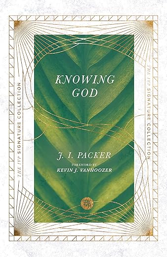 Knowing God by J.I. Packer - The IVP Signature Collection