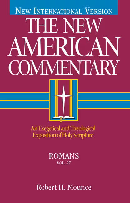 Romans: An Exegetical and Theological Exposition of Holy Scripture