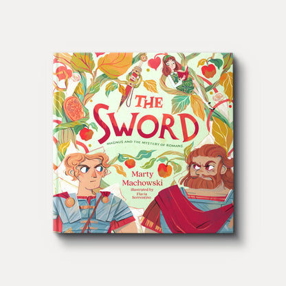 The Sword: Magnus and the Mystery of the Romans by Marty Machowski