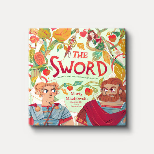 The Sword: Magnus and the Mystery of the Romans by Marty Machowski