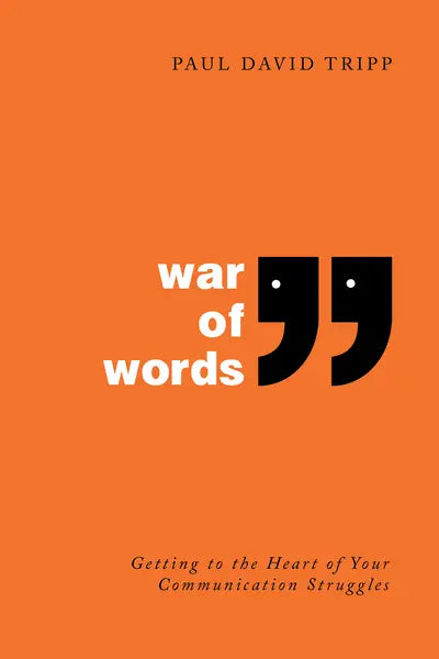 War of Words by Paul David Tripp (2nd Edition)