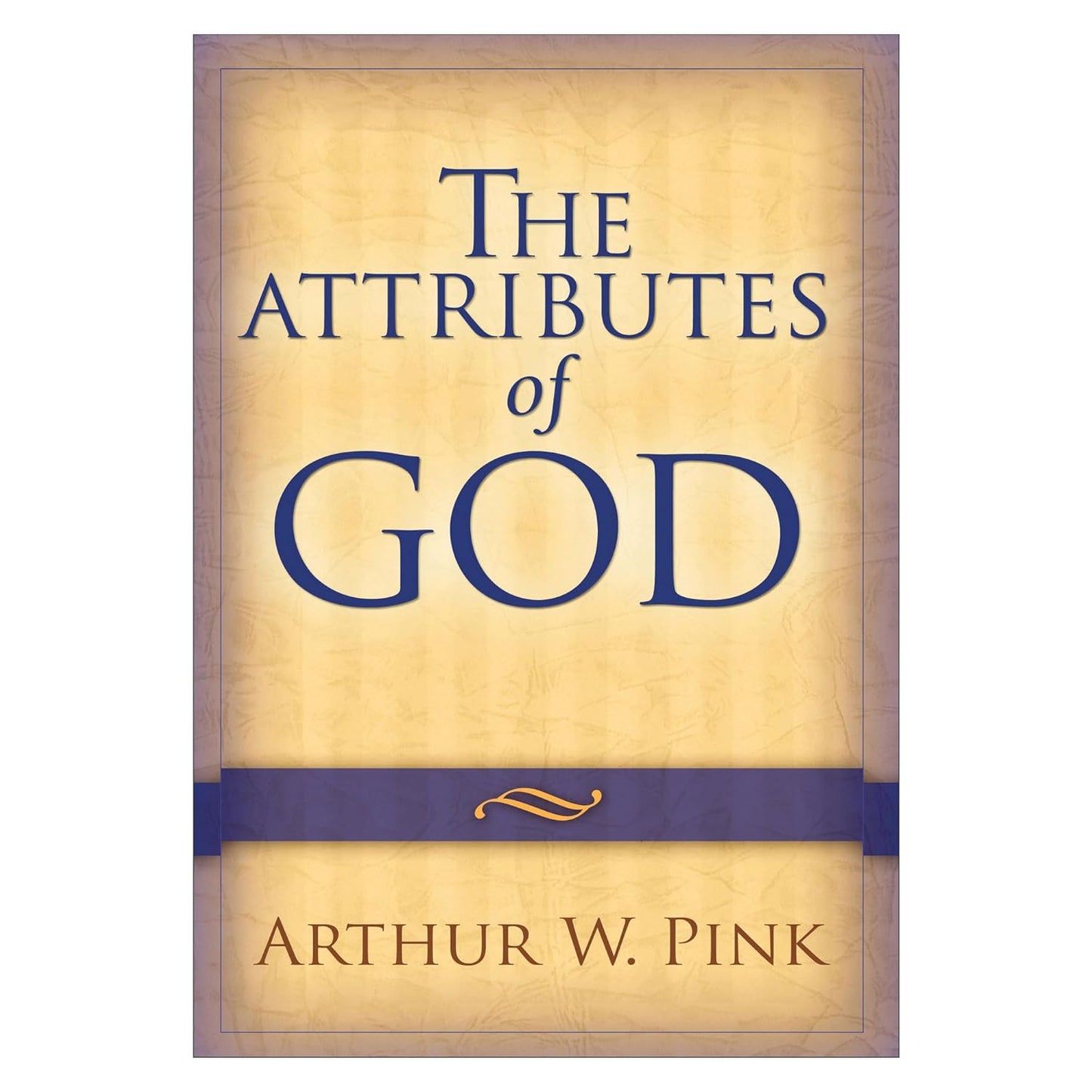 The Attributes of God by Arthur W. Pink