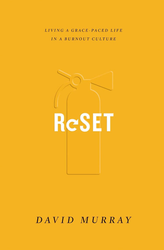 Reset: Living a Grace-Paced Life in a Burnout Culture by David Murray