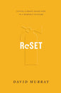 Reset: Living a Grace-Paced Life in a Burnout Culture by David Murray
