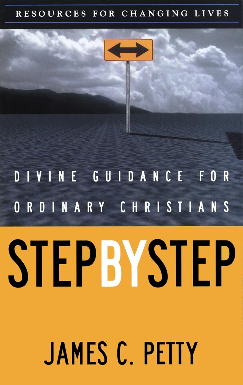 Step by Step: Divine Guidance for Ordinary Christians by James C Petty