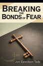 Breaking the Bonds of Fear by Joni Eareckson Tada (Mini Book)