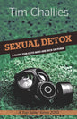 Sexual Detox: A Guide for Guys Who Are Sick of Porn by Tim Challies