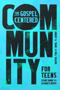 The Gospel Centered Community for Teens: Study Guide with Leader’s Notes by Robert H. Thune & Will Walker