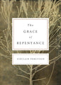 The Grace of Repentance by Sinclair B Ferguson