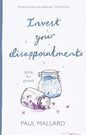 Invest Your Disappointments: Going for Growth by Paul Mallard