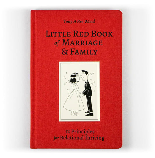 Little Red Book of Marriage and Family by Tony & Bre Wood