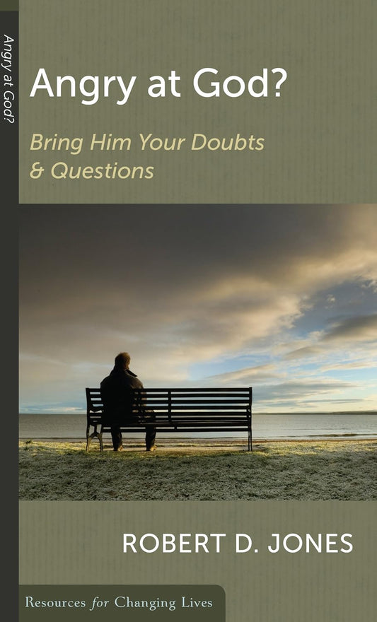 Angry at God?: Bring Him Your Doubts and Questions by Robert D. Jones - Mini Book