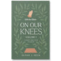 With the Master On Our Knees (Volume 1): A Women's Bible Study on Prayer by Susan J. Heck