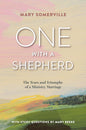 One with a Shepherd: The Tears and Triumphs of a Ministry Marriage by Mary Somerville