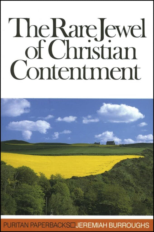 The Rare Jewel of Christian Contentment by Jeremiah Burroughs