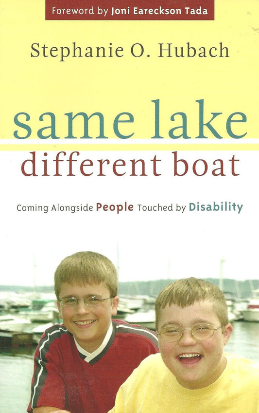Same Lake, Different Boat: Coming Alongside People Touched by Disability by Stephanie Hubach
