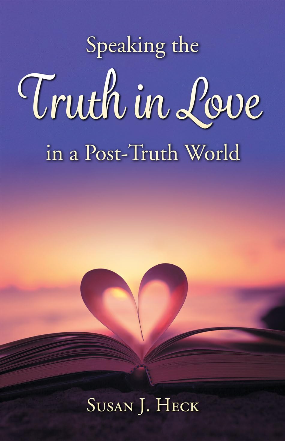 Speaking the Truth in Love in a Post-Truth World by Susan Heck - Booklet