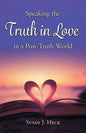Speaking the Truth in Love in a Post-Truth World by Susan Heck - Booklet