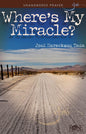 Where's My Miracle?: Unanswered Prayer (Chronic Pain and Illness) by Joni Eareckson Tada