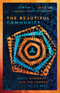 The Beautiful Community: Unity, Diversity, and the Church at Its Best by Jr. Ince, Irwyn L. (Author), Timothy Keller (Foreword)