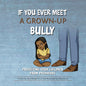 If You Ever Meet a Grown-Up Bully: Protecting Your Children from Predators by David Bradford Lee