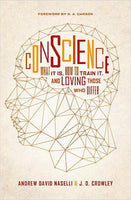 Conscience: What It Is, How to Train It, and Loving Those Who Differ by Andrew David Naselli & J. D. Crowley
