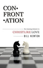 Confrontation: The Missing Element of Christlike Love by Bill Newton