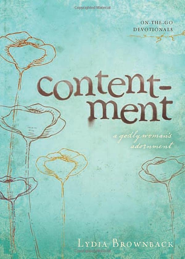 Contentment: A Godly Woman's Adornment by Lydia Brownback