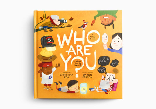 Who Are You?: A Little Book about Your Big Identity by Christina Fox