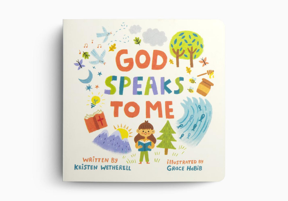 God Speaks to Me by Kristen Wetherell, Illustrated by Grace Habib