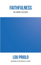 Faithfulness: No More Excuses by Lou Priolo - Booklet