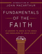 Fundamentals of the Faith: 13 Lessons to Grow in the Grace and Knowledge of Jesus Christ by Dr. John MacArthur