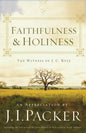 Faithfulness and Holiness: The Witness of J. C. Ryle by J.I Packer