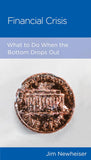 Financial Crisis: What to do when the bottom drops out by Jim Newheiser