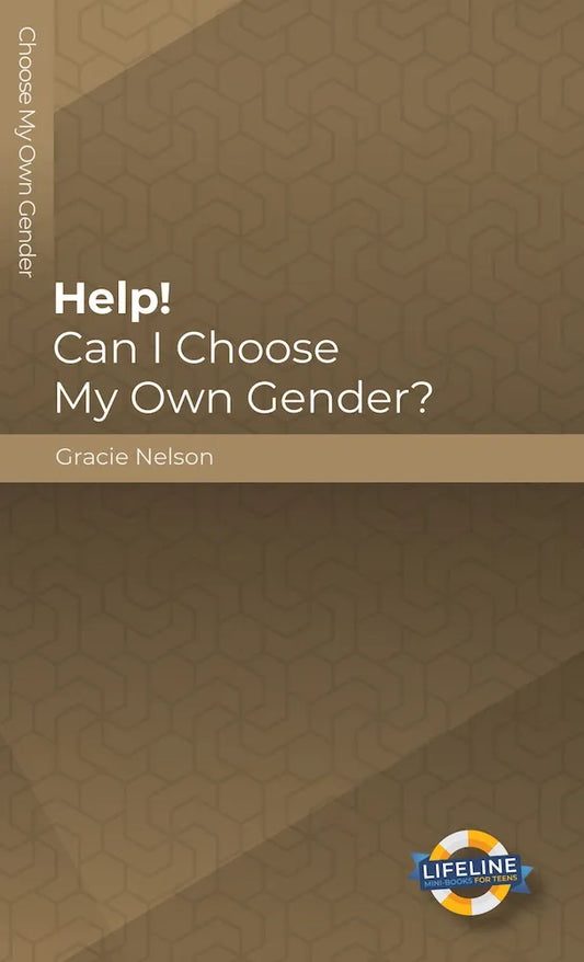 Help! Can I Choose My Own Gender? (Lifeline for Teens) by Gracie Nelson - Mini Books