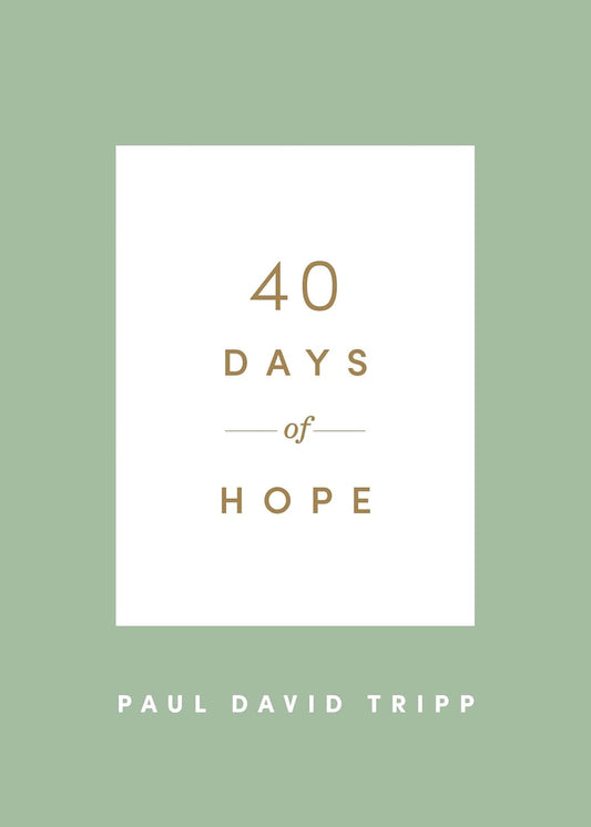 40 Days of Hope by Paul D. Tripp