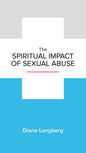 The Spiritual Impact of Sexual Abuse by Diane Langberg, PhD - Mini Book