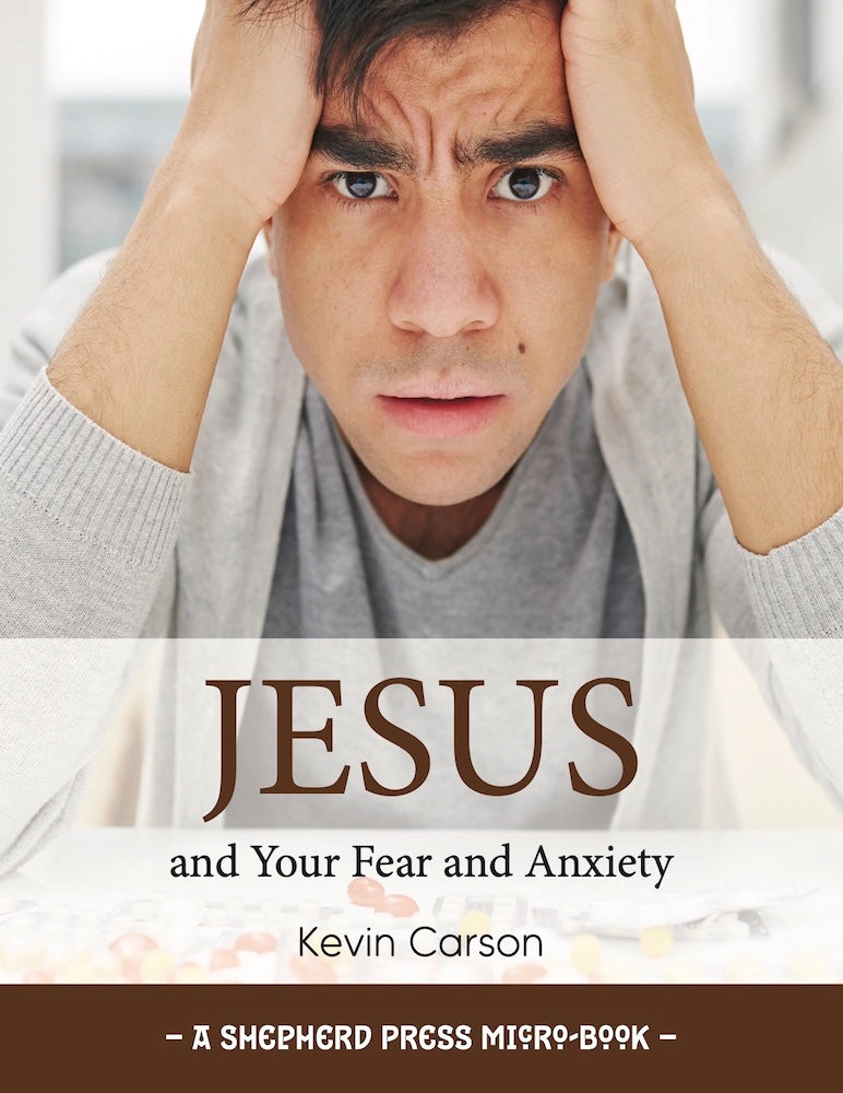 Jesus and Your Fear and Anxiety by Kevin Carson