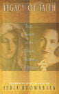 Legacy of Faith: From Women of the Bible to Women of Today by Lydia Brownback