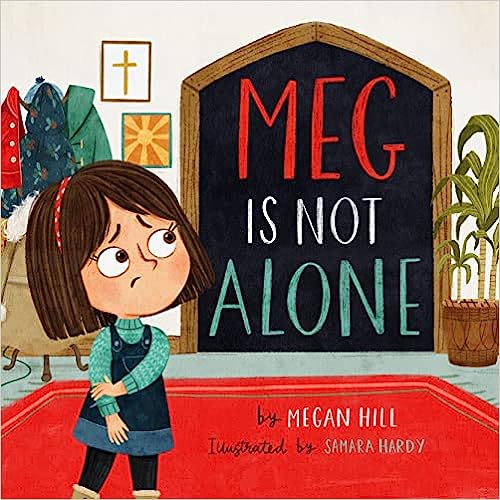 Meg is Not Alone by Megan Hill