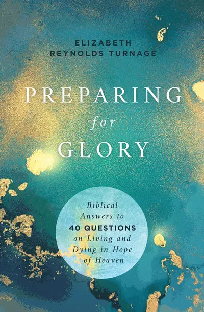 Preparing For Glory by Elizabeth Reynolds Turnage