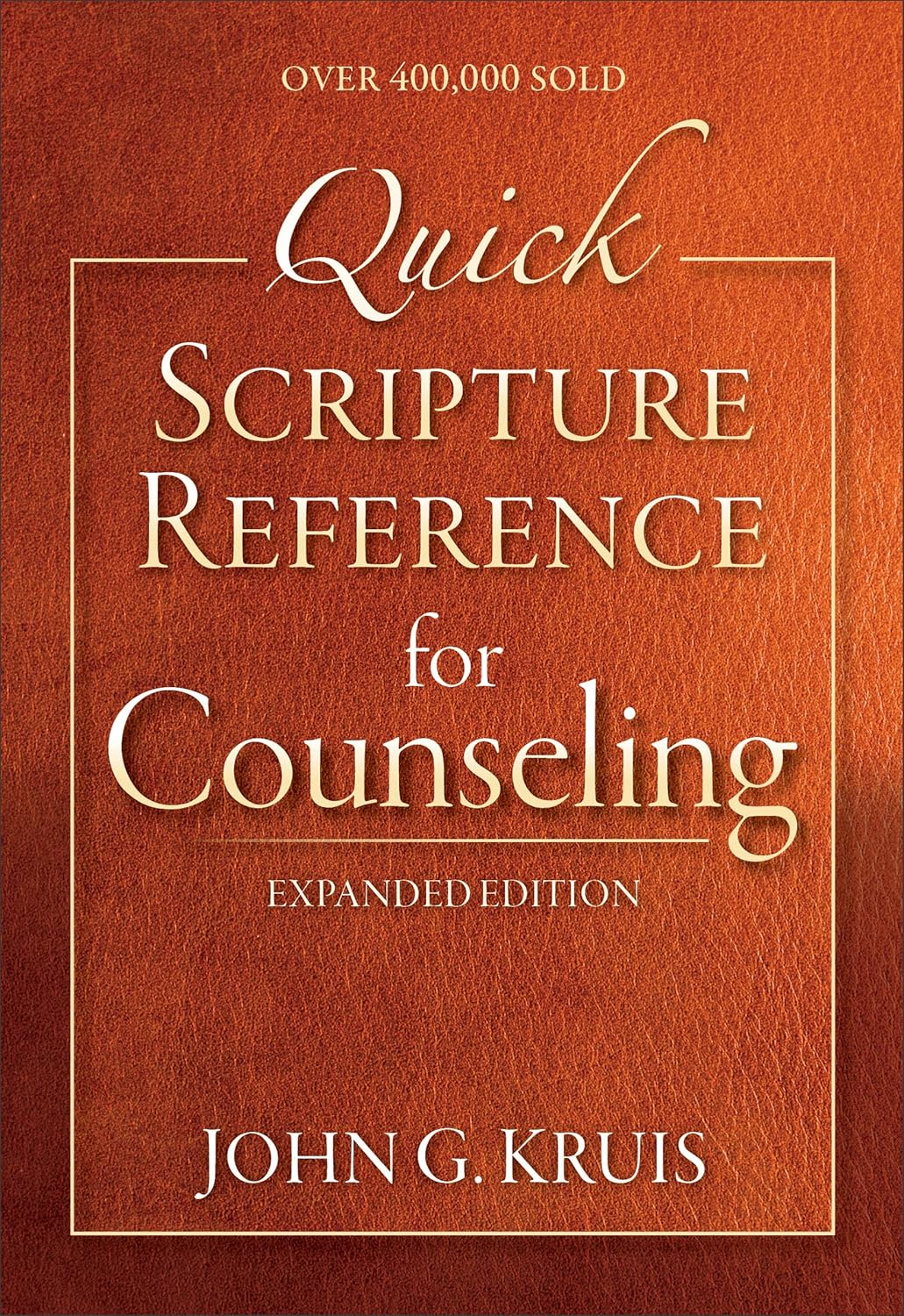 Quick Scripture Reference for Counseling: Expanded Ed by John G. Kruis ...