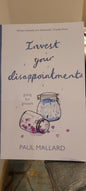 Invest Your Disappointments by Paul Mallard