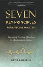 Seven Key Principles for Effective Ministry by David Harrell