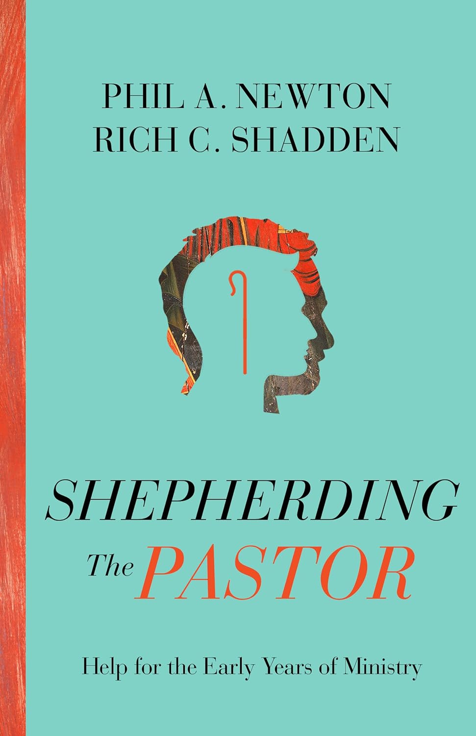 Shepherding the Pastor: Help for the Early Years of Ministry by Newton and Shadden