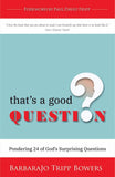 That’s A Good Question by BarbaraJo Tripp Bowers